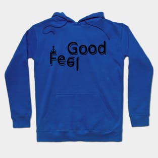 Feel Good Hoodie